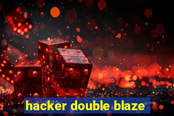 hacker double blaze